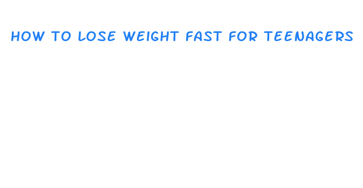 how to lose weight fast for teenagers