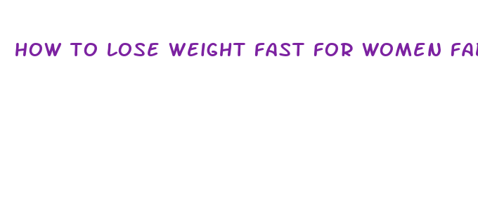 how to lose weight fast for women fab diets