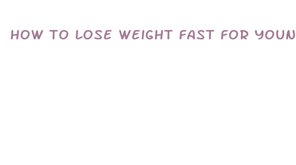 how to lose weight fast for young men