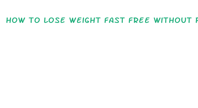 how to lose weight fast free without pills