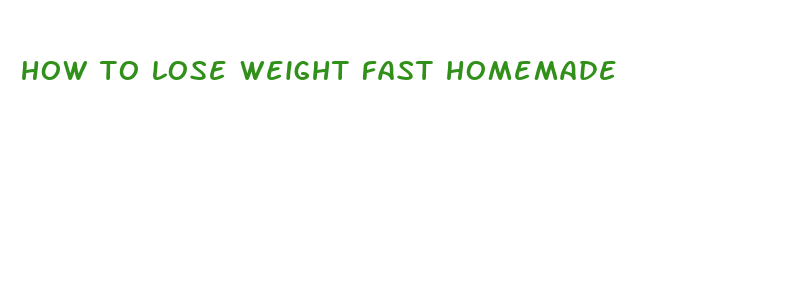 how to lose weight fast homemade