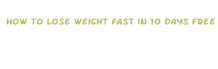 how to lose weight fast in 10 days free