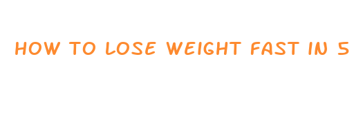 how to lose weight fast in 5 weeks