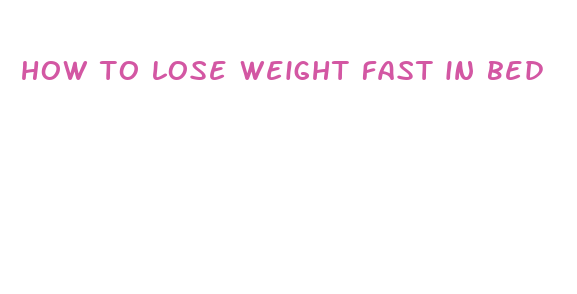 how to lose weight fast in bed