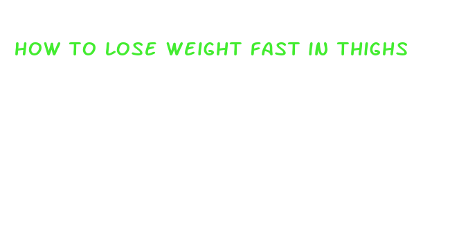 how to lose weight fast in thighs