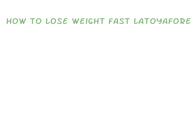 how to lose weight fast latoyaforever youtube