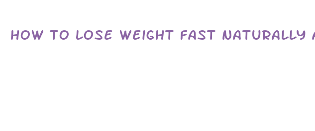 how to lose weight fast naturally and easy