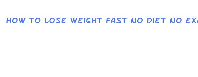 how to lose weight fast no diet no exercise