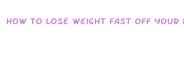 how to lose weight fast off your hips