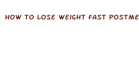 how to lose weight fast postmenopausal