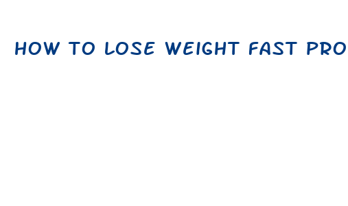 how to lose weight fast pro ana