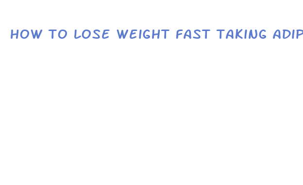 how to lose weight fast taking adipex