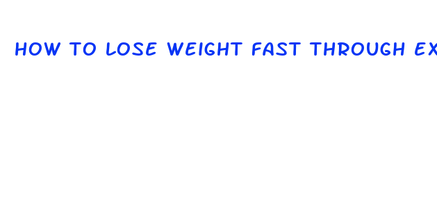 how to lose weight fast through exercise