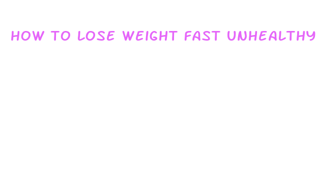 how to lose weight fast unhealthy reddit