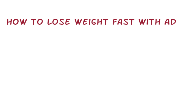 how to lose weight fast with adipex