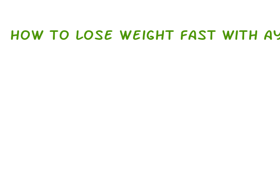 how to lose weight fast with ayurveda