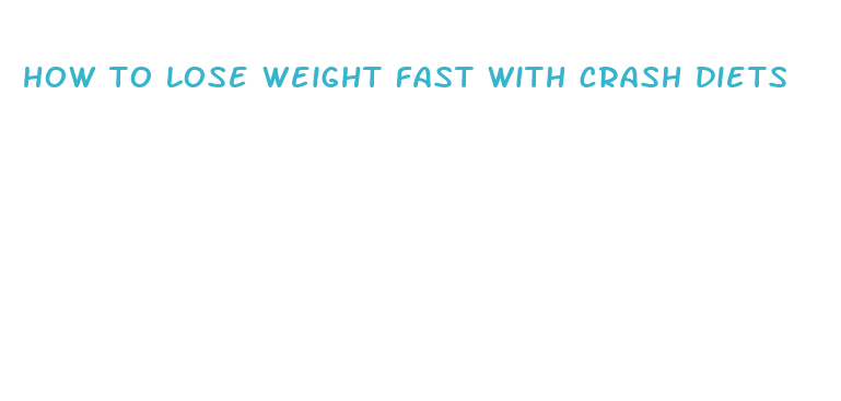 how to lose weight fast with crash diets