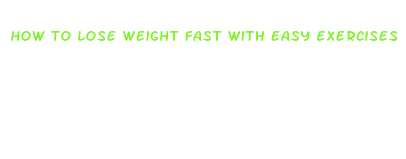 how to lose weight fast with easy exercises