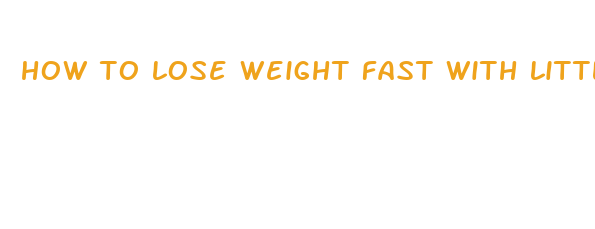 how to lose weight fast with little to no exercise