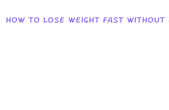 how to lose weight fast without diet