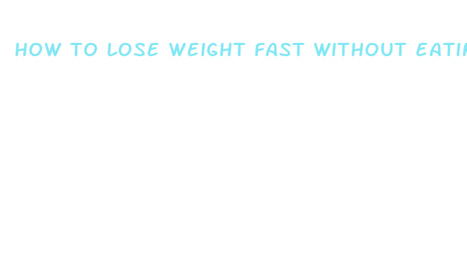 how to lose weight fast without eating less