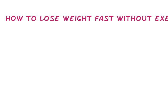 how to lose weight fast without exercise diet plan