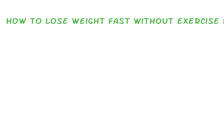 how to lose weight fast without exercise for free