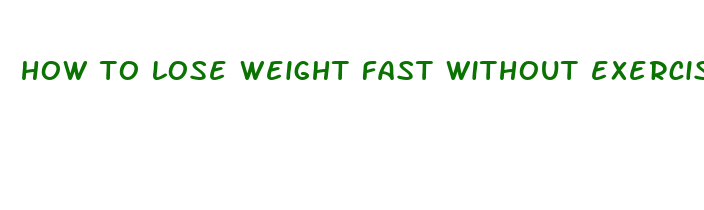 how to lose weight fast without exercise or diet