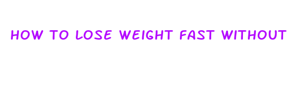 how to lose weight fast without exercise or diet pills