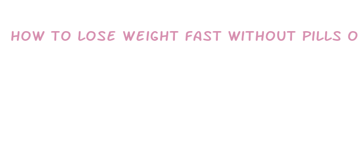 how to lose weight fast without pills or surgery