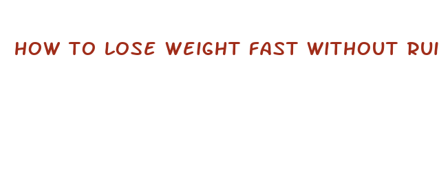 how to lose weight fast without ruining metabolism