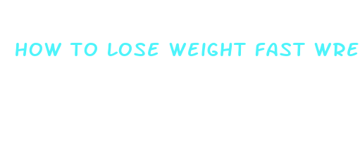 how to lose weight fast wrestlers