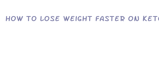 how to lose weight faster on ketogenic diet