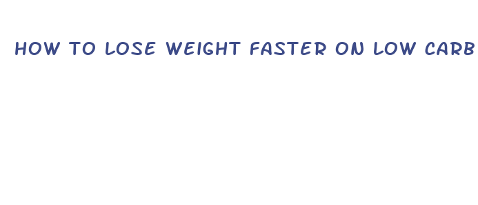 how to lose weight faster on low carb