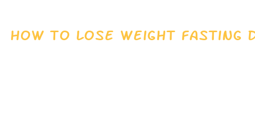 how to lose weight fasting diet