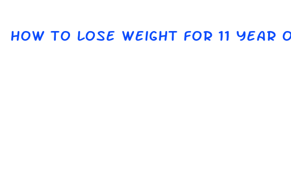 how to lose weight for 11 year olds fast