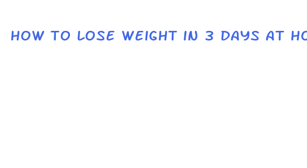 how to lose weight in 3 days at home