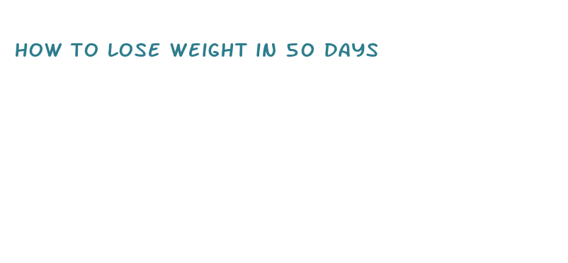 how to lose weight in 50 days