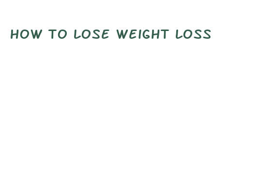 how to lose weight loss