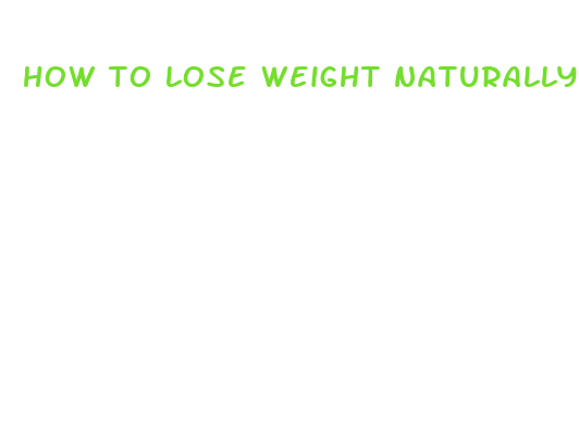 how to lose weight naturally at home fast