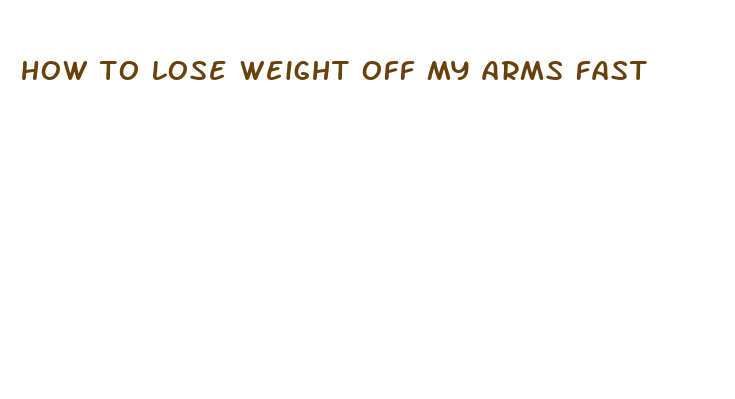 how to lose weight off my arms fast