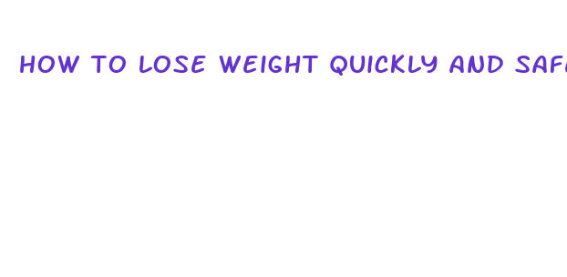 how to lose weight quickly and safely