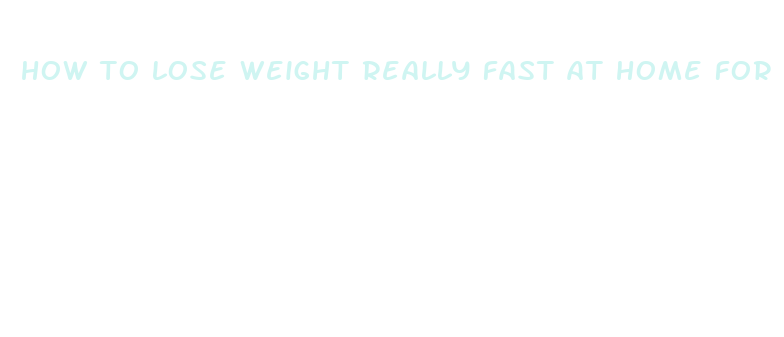 how to lose weight really fast at home for free