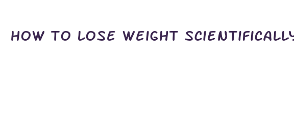 how to lose weight scientifically