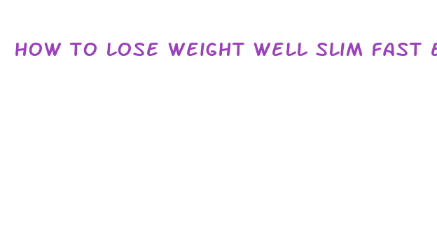 how to lose weight well slim fast episode