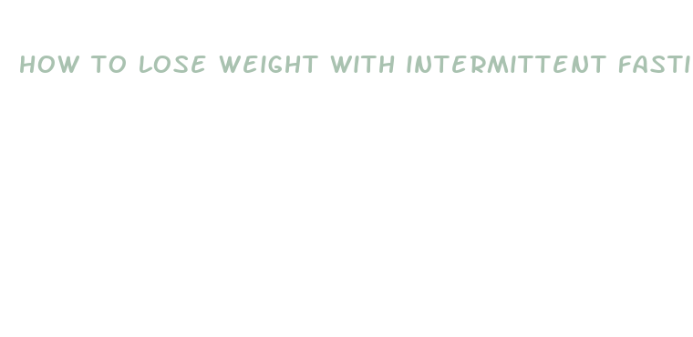 how to lose weight with intermittent fasting 20 4