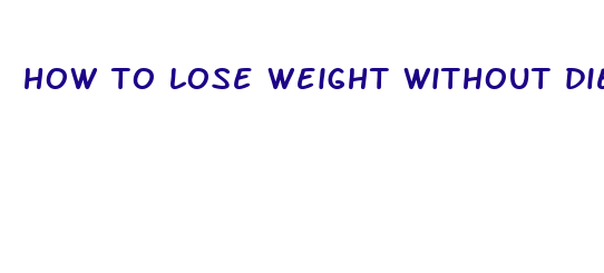 how to lose weight without diet or exercise