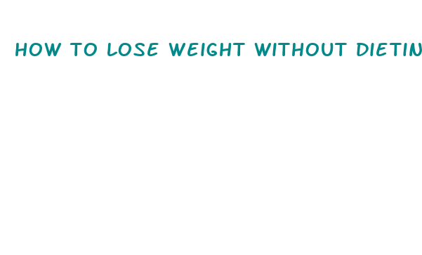 how to lose weight without dieting