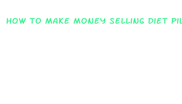 how to make money selling diet pills