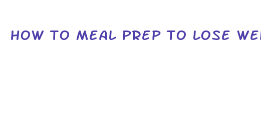 how to meal prep to lose weight fast